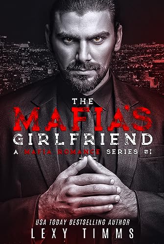 The Mafia's Girlfriend (A Mafia Romance Series Book 1)