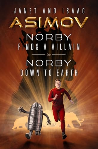 Norby Finds a Villain & Norby Down to Earth (The Norby Chronicles Book 6)