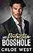 My Protective Bosshole by Chloe West