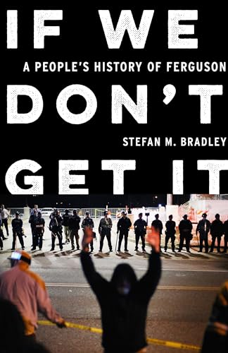 If We Don’t Get It: A People’s History of Ferguson (Hardcover)