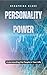 Personality Power by Seraphina Blake