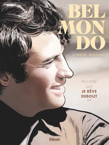 Belmondo: Peut-être que je rêve debout... (Hardcover)