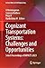 Cognizant Transportation Systems: Challenges and Opportunities: Select Proceedings of IMPACTS 2023 (Lecture Notes in Civil Engineering, 263)