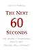 THE NEXT 60 SECONDS: THE UR...
