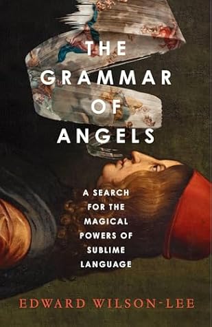 The Grammar of Angels: A Search for the Magical Powers of Language in Renaissance Italy