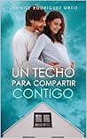 Un techo para compartir contigo: Todo contigo 1 (Spanish Edition)