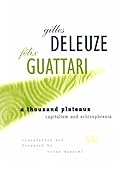 A Thousand Plateaus: Capitalism and Schizophrenia