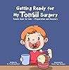 Getting Ready for My Tonsil Surgery by Fei Zheng-Ward