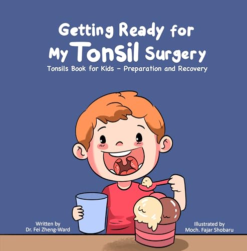Getting Ready for My Tonsil Surgery: Tonsils Book for Kids – Preparation and Recovery (Kindle Edition)