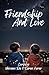 Friendship And Love