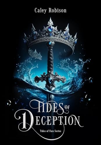 Tides of Deception: Tides of Deception: An Enemies-to-Lovers Fantasy Romance (Tides of Fate Book 1)