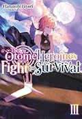 The Otome Heroine's Fight for Survival: Volume 3