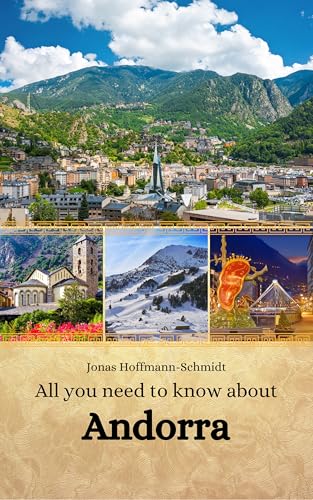 All you need to know about Andorra (Kindle Edition)