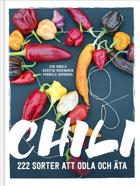 Chili : 222 sorter att odla och äta (Hardcover)