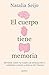 El cuerpo tiene memoria