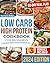 Low Carb High Protein Cookbook by Barbara Grey