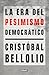 La era del pesimismo democr...
