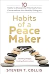 Book cover for Habits of a Peacemaker: 10 Habits to Change Our Potentially Toxic Conversations into Healthy Dialogues