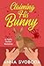 Claiming His Bunny (Stockholm Syndrome for the Win #1)