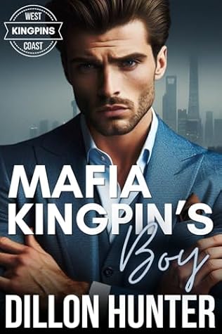 Mafia Kingpin's Boy: An M/M Bad Boy Instalove Novella (West Coast Kingpins)