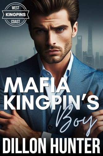 Mafia Kingpin's Boy: An M/M Bad Boy Instalove Novella (West Coast Kingpins)