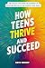 How Teens Thrive and Succee...