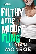 Filthy Little Midlife Fling (Heart’s Cove Hotties)