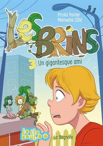 Les Brins 3: Un gigantesque ami (Je Lis Seul.e) (French Edition)
