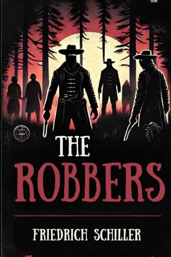 The Robbers: A Play