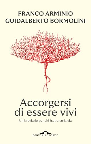 Accorgersi di essere vivi: Un breviario per chi ha perso la via (Italian Edition)