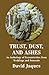 Trust, Dust and Ashes by David Jaques