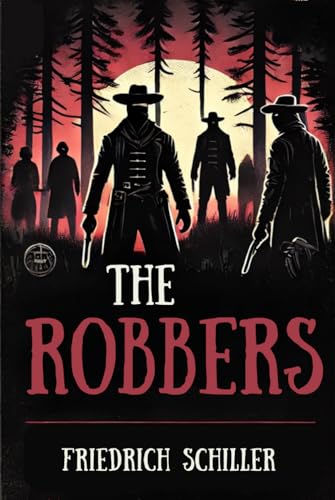 The Robbers: A Play