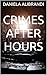 CRIMES AFTER HOURS by Daniela Alibrandi CRIMES AFTER HOURS by Daniela Alibrandi