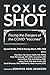Toxic Shot: Facing the Dang...