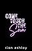 Come Touch The Sun (Quarter...