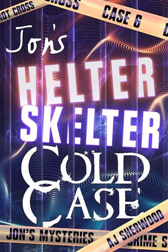 Jon's Helter Skelter Cold Case (Jon's Mysteries, #6)