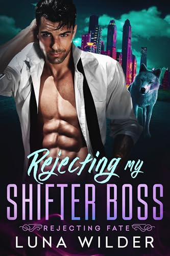 Rejecting My Shifter Boss (Rejecting Fate #1)