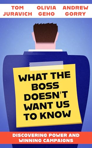 What the Boss Doesn't Want Us to Know: Discovering Power and Winning Campaigns (Kindle Edition)