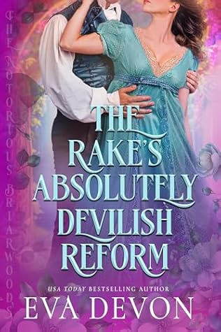 The Rake's Absolutely Devilish Reform (The Notorious Briarwoods #4)