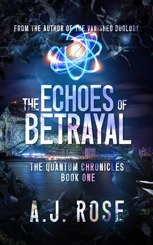 The Echoes of Betrayal (The Quantum Chronicles #1)