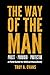 The Way Of The Man PRIEST - PROVIDER - PROTECTOR: Field Guide to Biblical Masculinity (The Way of The Man - Priest Provider Protector Book 1)