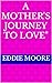 A Mother's Journey to Love"