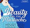 Beauty and the Mustache by Penny Reid