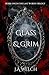 Glass & Grim (The Last Word...