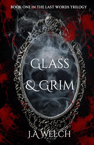 Glass & Grim (The Last Words Trilogy, #1)