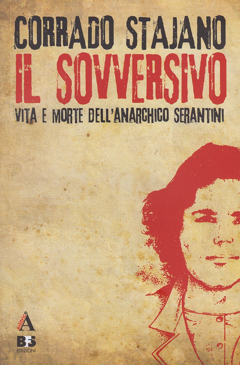 Il sovversivo: Vita e morte dell'anarchico Serantini