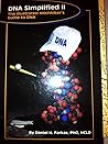 DNA Simplified II: The Illustrated Hitchiker's Guide to DNA DNA Simplified II: The Illustrated Hitchiker's Guide to DNA