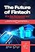 The Future of Fintech by Harsh Daiya