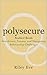 Polysecure Revised - Resilient Bonds:: Attachment, Trauma, and Navigating Relationship Challenges
