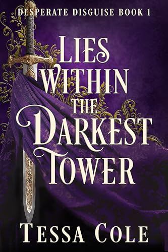 Lies Within the Darkest Tower (Desperate Disguise #1)